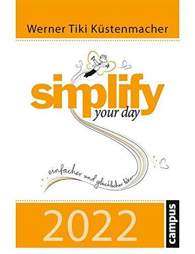 simplify your day 2022: Einfacher und glücklicher leben