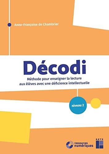 Décodi : méthode pour enseigner la lecture aux élèves avec une déficience intellectuelle : niveau 2