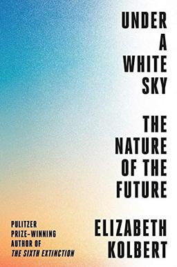 Under a White Sky: The Nature of the Future