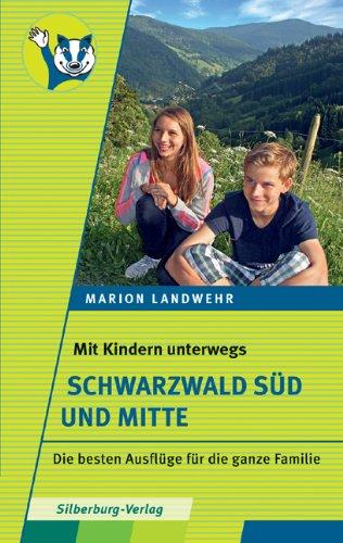 Mit Kindern unterwegs - Schwarzwald Süd und Mitte: Die besten Ausflüge für die ganze Familie