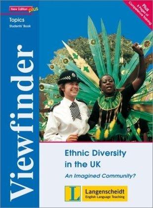 Viewfinder Topics. Ethnic Diversity in the UK. Students' Book: An Imagined Community?