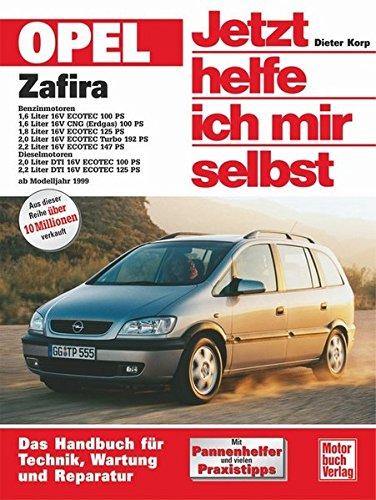 Opel Zafira: Benziner und Diesel ab Modelljahr 1999 (Jetzt helfe ich mir selbst)