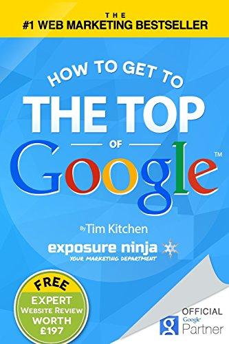 How To Get to the Top of Google: The Plain English Guide to SEO (Including Penguin, Panda and EMD updates)