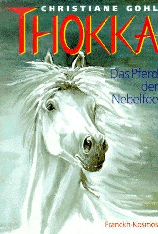 Thokka. Das Pferd der Nebelfee