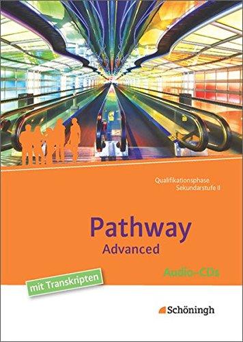 Pathway und Pathway Advanced: Pathway Advanced - Lese- und Arbeitsbuch Englisch für die Qualifikationsphase der gymnasialen Oberstufe - Neubearbeitung: Audio-CDs