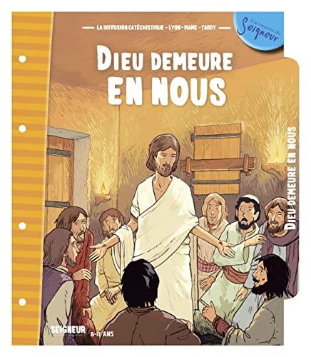 Seigneur tu nous appelles : 8-11 ans : Dieu demeure en nous