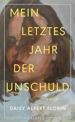 Mein letztes Jahr der Unschuld: Roman | Ein brillanter Roman über die Nuancen von Konsens und Moral