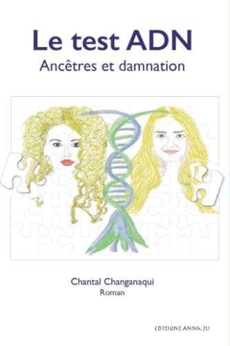 Le test ADN: Ancêtres et damnation