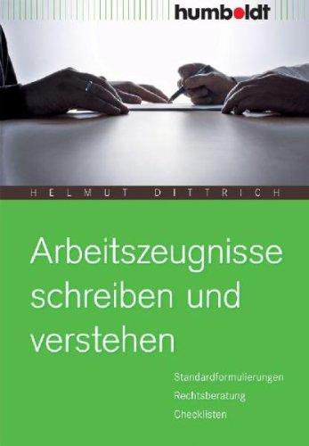 Arbeitszeugnisse schreiben und verstehen. Standardformulierungen. Rechtsberatung. Checklisten