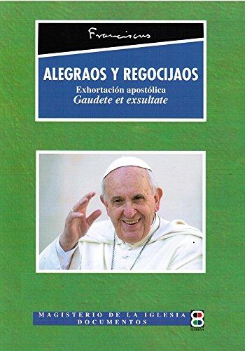 Alegraos y regocijaos: Exhortación apostólica "Gaudete et exsultate" (Magisterio de la Iglesia. Documentos)