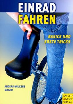 Einrad fahren. Basics und erste Tricks