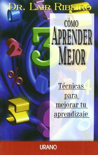 Cómo aprender mejor : técnicas para mejorar tu aprendizaje (Programación Neurolingüística)