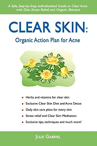 Clear Skin: Organic Action Plan for Acne