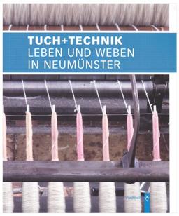 Tuch + Technik: Leben und Weben in Neumünster