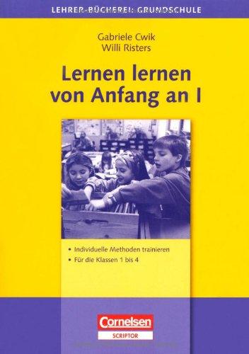 Lehrerbücherei Grundschule: Lernen lernen von Anfang an I: Individuelle Methoden trainieren - Für die Klassen 1 bis 4: Individuelle Methoden trainieren - Für die Klassen 1-4