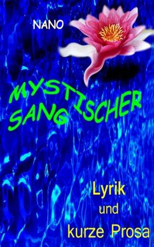 Mystischer Sang: Lyrik und kurze Prosa