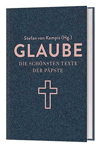 Glaube: Die schönsten Texte der Päpste