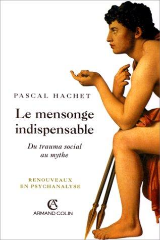 Le mensonge indispensable : du trauma social au mythe