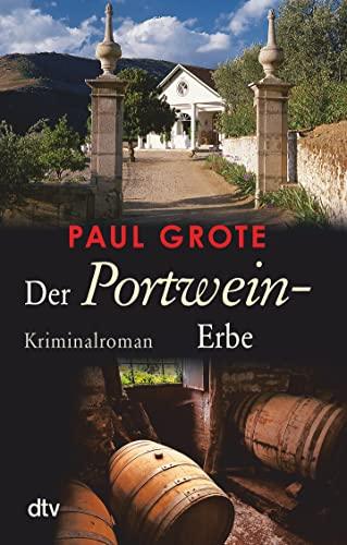 Der Portwein-Erbe: Kriminalroman (Europäische-Weinkrimi-Reihe)