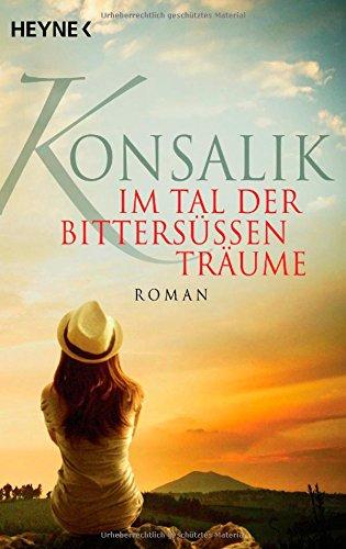 Im Tal der bittersüßen Träume: Roman