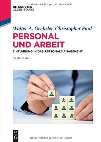 Personal und Arbeit: Einführung in das Personalmanagement (De Gruyter Studium)