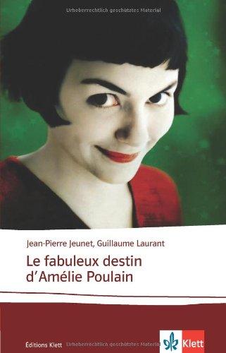 Le fabuleux destin d'Amelie Poulain: le scénario (Drehbuchfasung des Films)