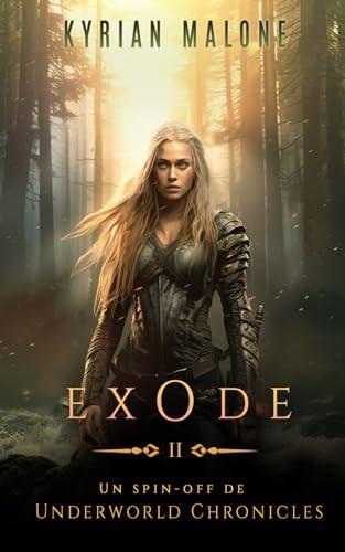 Exode - Tome 2 (Exode | Spin-off de "The Underworld Chronicle", Band 2)