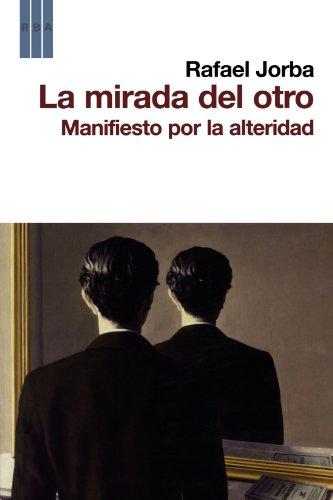 La mirada del otro: Manifiesto por la alteridad (OTROS NO FICCIÓN)