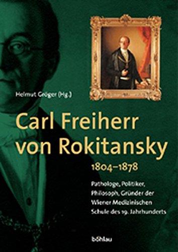 Carl Freiherr von Rokitansky. 1804-1878