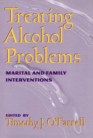 Treating Alcohol Problems: Marital and Family Interventions (Guilford Substance Abuse Series)