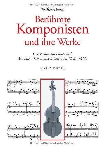 Berühmte Komponisten und ihre Werke (Book on Demand)