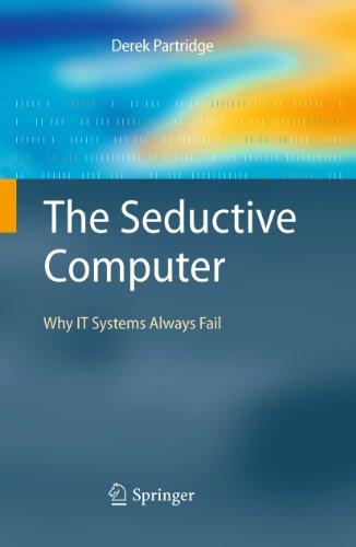 The Seductive Computer: Why IT Systems Always Fail