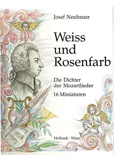 Weiss und Rosenfarb - Die Dichter der Mozartlieder