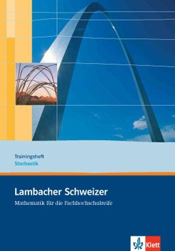 Lambacher Schweizer Mathematik für die Fachhochschulreife. Gesamtband / Trainingsheft Stochastik: Arbeitsheft plus Lösungen 12. und 13. Schuljahr