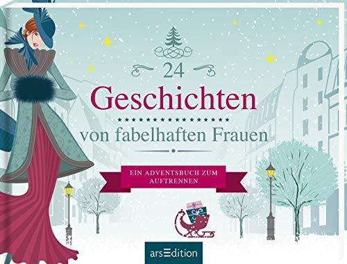 24 Geschichten von fabelhaften Frauen: Ein Adventsbuch zum Aufschneiden (Adventskalender)