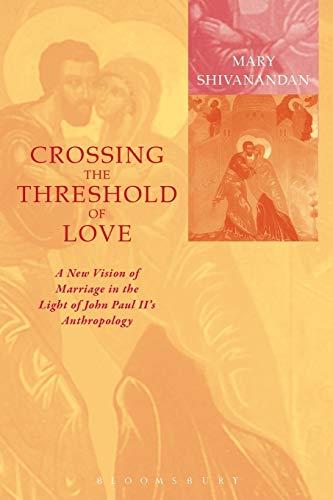 Crossing the Threshold of Love: Contemporary Marriage in the Light of John Paul II's Anthropology