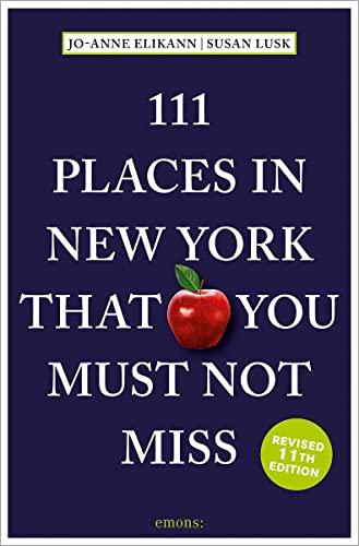 111 Places in New York That You Must Not Miss: Travel Guide (111 Orte ...)