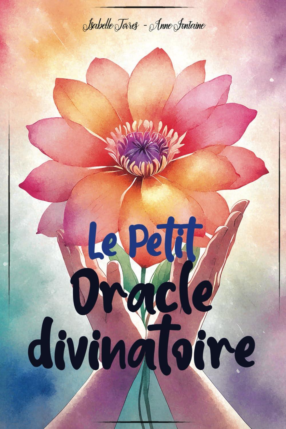 Le Petit Oracle divinatoire: Le livre oracle pour vous guider et vous donner les réponses à toutes vos questions de voyance