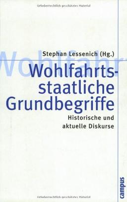 Wohlfahrtsstaatliche Grundbegriffe: Historische und aktuelle Diskurse (Theorie und Gesellschaft)