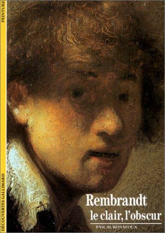 Rembrandt. Le clair, l'obscur (Decouv Galli)