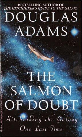 The Salmon of Doubt.