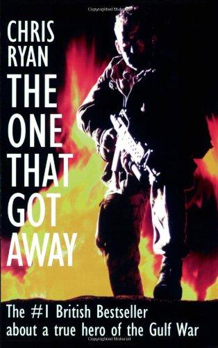 The One That Got Away: My SAS Mission Behind Enemy Lines: My SAS Mission Behind Iraqi Lines