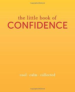 The Little Book of Confidence (The Little Books)