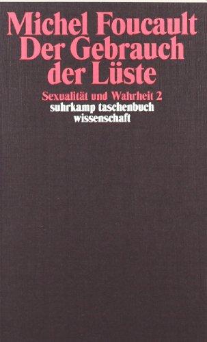 Sexualität und Wahrheit: Zweiter Band: Der Gebrauch der Lüste: BD 2 (suhrkamp taschenbuch wissenschaft)