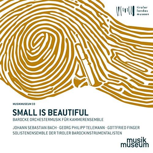 Small Is Beautiful - Barocke Orchestermusik für Kammerensemble