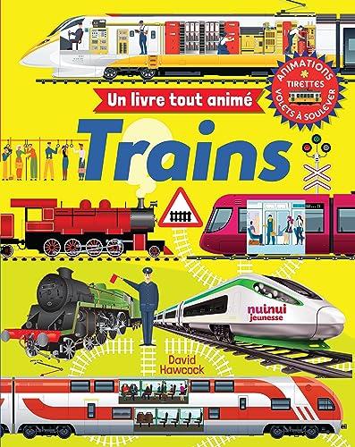 Trains : un livre tout animé