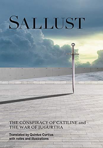 Sallust: The Conspiracy of Catiline and The War of Jugurtha