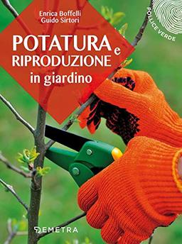 Potatura e riproduzione in giardino (Pollice verde)