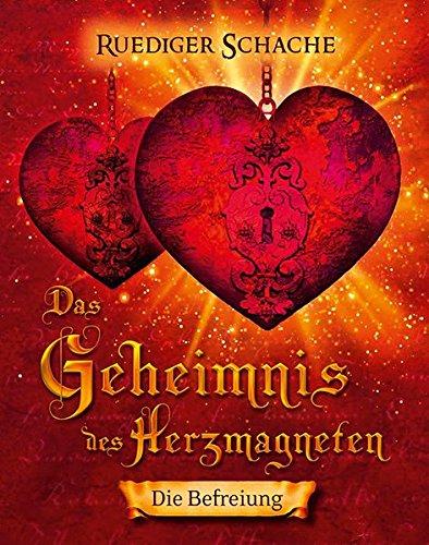 Das Geheimnis des Herzmagneten - Die Befreiung, Band 2