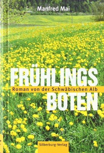 Frühlingsboten: Roman von der Schwäbischen Alb